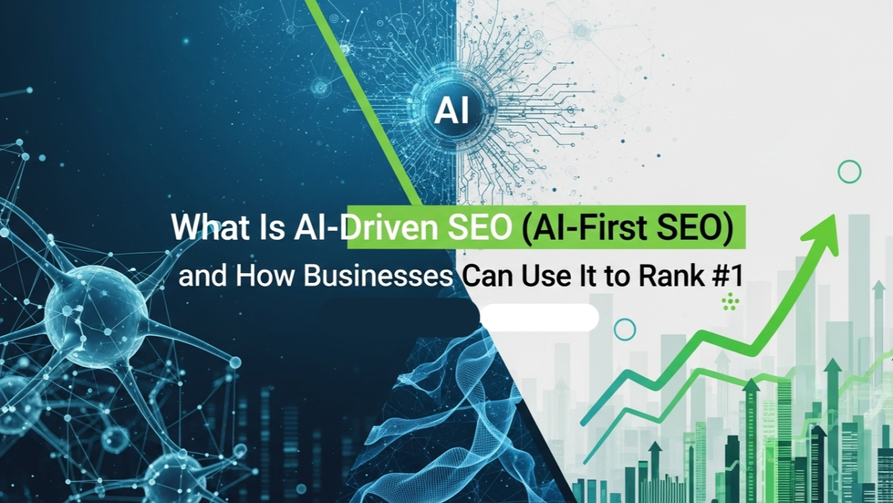 What Is AI-Driven SEO (AI-First SEO) and How Businesses Can Use It to Rank #1