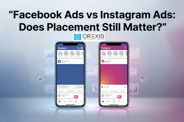 Facebook Ads vs Instagram Ads: Does Placement Still Matter?