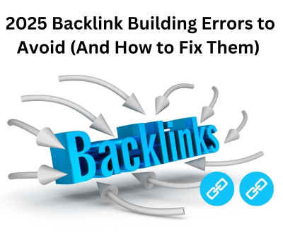 2025 Backlink Building Errors to Avoid focus on organic link building, ensuring links are contextual and relevant, and building them from hig