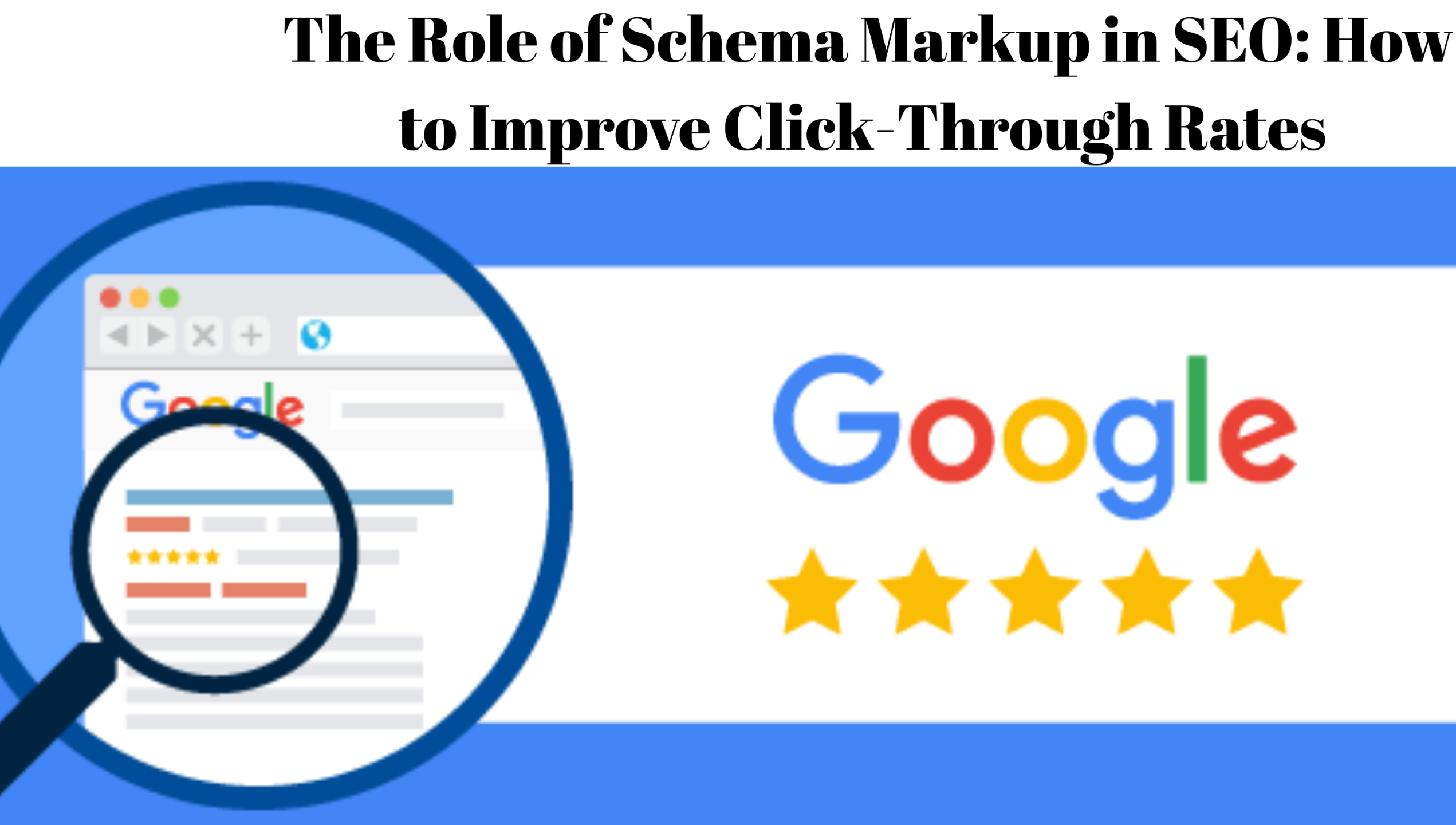 The Role of Schema Markup in SEO: How to Improve Click-Through Rates