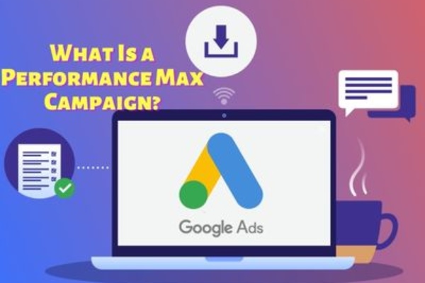 What Is a Performance Max Campaign