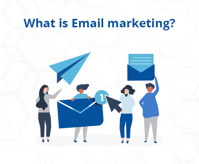 What is Email marketing?