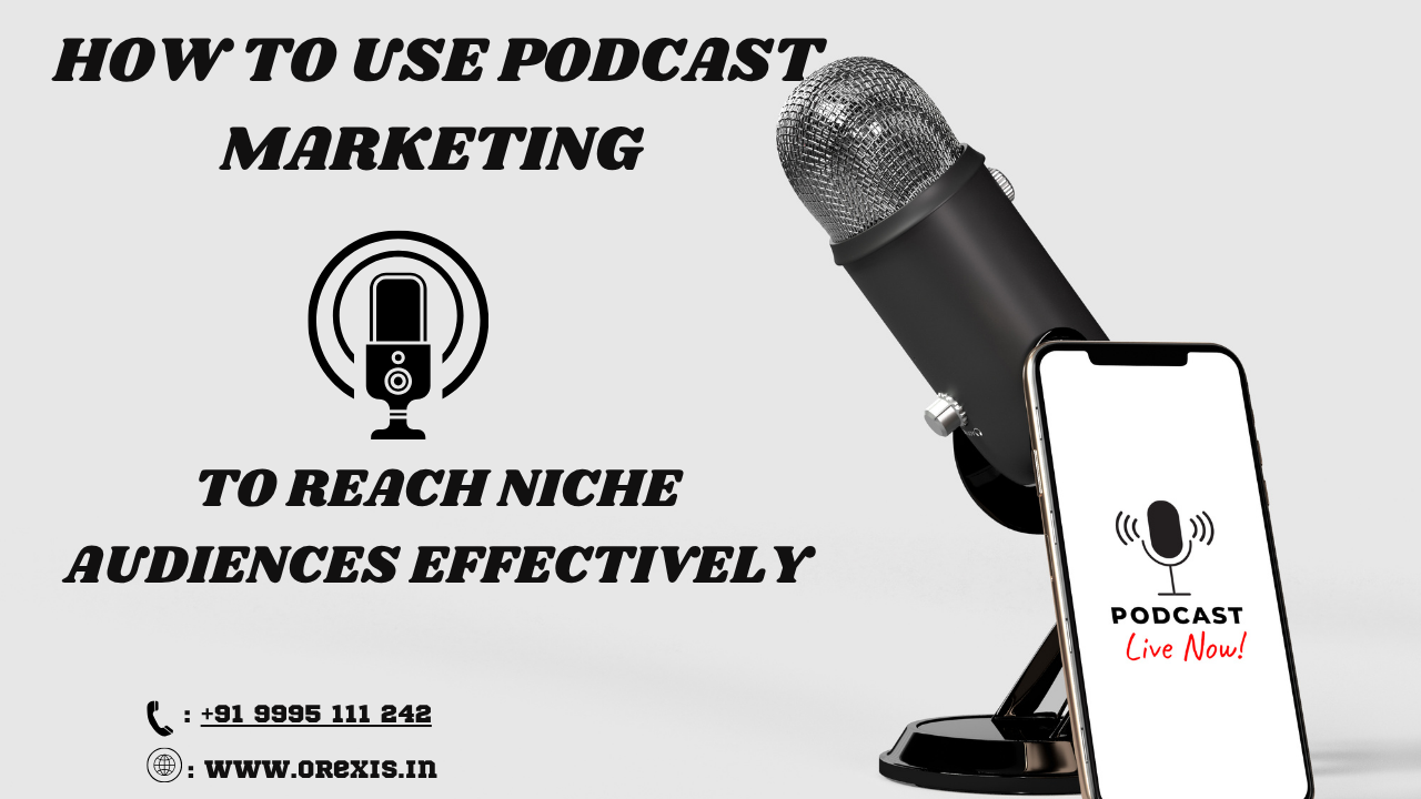 How to Use Podcast Marketing to Reach Niche Audiences Effectively