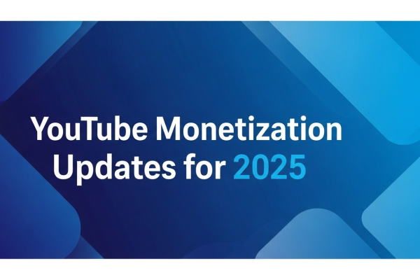 YouTube Monetization Updates for 2025