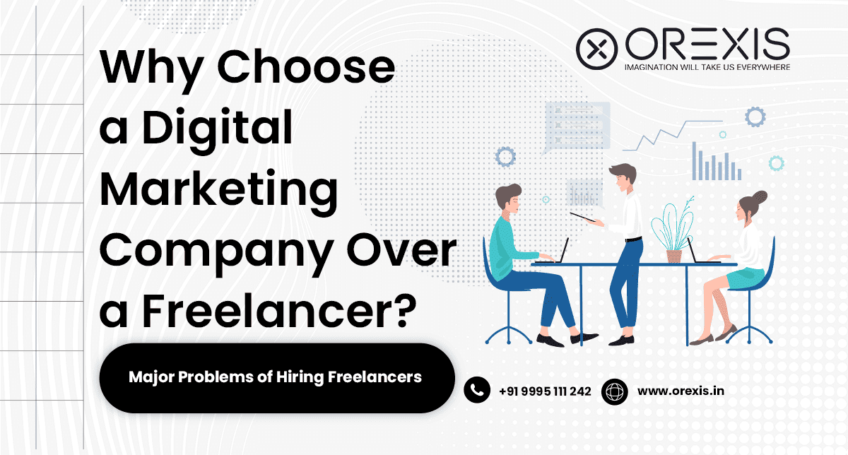 Why Choose a Digital Marketing Company Over a Freelancer?